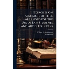 (영문도서)Exercises On Abstracts of Title Arranged for the Use of Law Students and Article... Hardcover, Hutson Street Press, English, 9781023903653