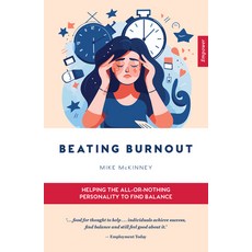 (영문도서) Beating Burnout: Helping the All-Or-Nothing Personality to Find Balance Paperback, New Age Dimensions, English, 9781923011069