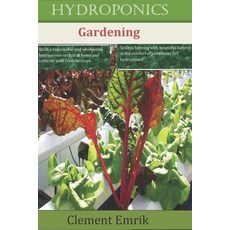 hydroponics gardening: the ultimate beginner's discovery book how to grow your favorite crops at an... Paperback, Independently Published