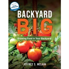 (영문도서) Backyard Big: Growing Food in Your Backyard Hardcover, Jeffslodigarden, English, 9798218332501