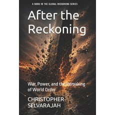 (영문도서)After the Reckoning: War Power and the Remaking of World Order Paperback, Independently Published, English, 9798259373815