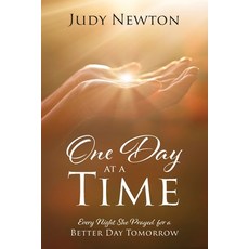 (영문도서) One Day at a Time: Every Night She Prayed for a Better Day Tomorrow Paperback, Outskirts Press, English, 9781478789512