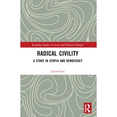 (영문도서) Radical Civility: A Study in Utopia and Democracy Paperback, Routledge, English, 9781032358161