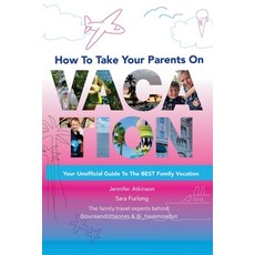 (영문도서) How To Take your Parents on Vacation Paperback, Globetrekker Guides, English, 9781998124213
