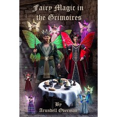 (영문도서) Fairy Magic in the Grimoires Paperback, Independently Published, English, 9798838757593