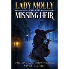 (영문도서)Lady Molly and the Missing Heir Mystery An Edwardian Detective Mystery of Secret... Paperback, Vivid Classics, English, 9788397234680
