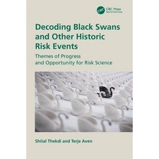 (영문도서) Decoding Black Swans and Other Historic Risk Events: Themes of Progress and Opp... Paperback, CRC Press, English, 9781032558844