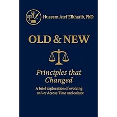 (영문도서)Old & New: Principles that Changed Paperback, Dr. Hussam Atef Elkhatib, English, 9798232582425