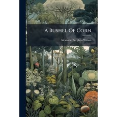 (英文圖書)A Bushel Of Corn 平裝版, Nabu Press, 英文