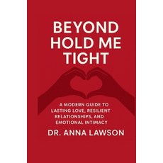 (英文圖書)Beyond Hold Me Tight: A Modern Guide to Lasting Love Resilient Relationships a... 平裝版, Independently Published, 英文
