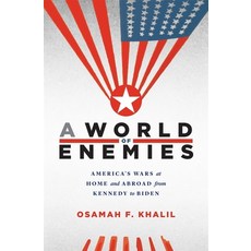 (영문도서) A World of Enemies: America's Wars at Home and Abroad from Kennedy to Biden Hardcover, Harvard University Press, English, 9780674244221