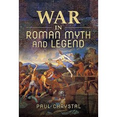 War in Roman Myth and Legend Hardcover, Pen & Sword Military