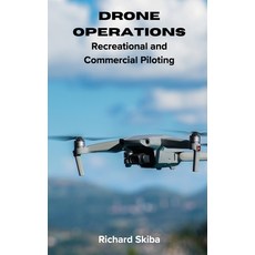 (영문도서) Drone Operations: Recreational and Commercial Piloting Hardcover, After Midnight Publishing, English, 9781763535350