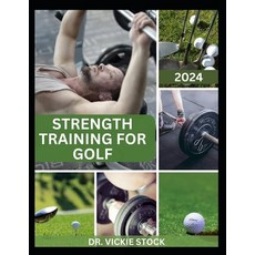 (영문도서) Strength Training for Golf: Enhance Your Golf Performance with Effective Strength Training Te... Paperback, Independently Published, English, 9798875799501