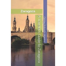(英文圖書)A Traveler's Guide to Zaragoza: Panache Zaragoza 平裝版, Independently Published, 英文