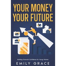 (英文圖書)Your Money Your Future: Building Financial Confidence for Young Women 平裝版, Independently Published, 英文