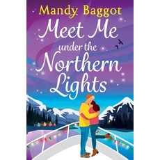 (영문도서)Meet Me Under the Northern Lights Paperback, Boldwood Books Ltd, English, 9781836782377