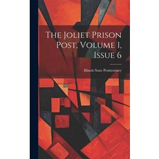 (영문도서) The Joliet Prison Post Volume 1 Issue 6 Hardcover, Legare Street Press, English, 9781020412738