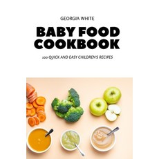 (영문도서) Baby Food Cookbook Paperback, Georgia White, English, 9781804652961