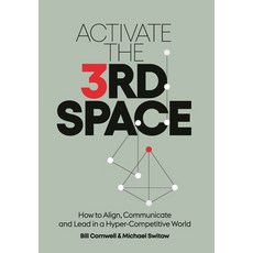 (영문도서)Activate the Third Space: How to Align Communicate and Lead in a Hyper-Competit... Hardcover, Switow Media and Cascade Co..., English, 9798987081709