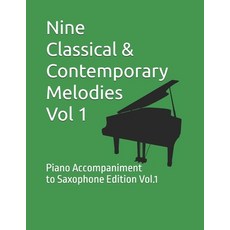 (英文圖書)Nine Classical & Contemporary Melodies - Vol 1: Piano Accompaniment to Saxophone... 平裝版, Independently Published, 英文