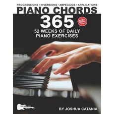 (영문도서)Piano Chords 365: 52 Weeks of Daily Piano Exercises-Triads 7th Chords Arpeggio... Paperback, Troy Nelson Music, English, 9781969094088