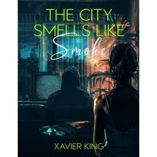 (영문도서) The City Smells Like Smoke Paperback, Independently Published, English, 9798328792240