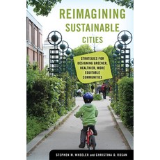 Reimagining Sustainable Cities: Strategies for Designing Greener Healthier More Equitable Communities Hardcover, University of California Press, English, 9780520381216