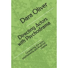 (영문도서)Directing Actors with Psychodrama: Considering the actor psychodrama and Brazi... Paperback, Independently Published, English, 9798245281902