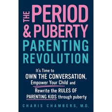 (영문도서)The Period and Puberty Parenting Revolution: It's Time to Own the Conversation ... Paperback, Sourcebooks, English, 9781464233814