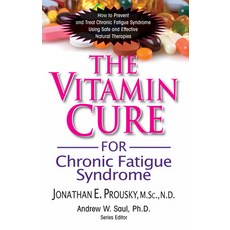 (영문도서) The Vitamin Cure for Chronic Fatigue Syndrome: How to Prevent and Treat Chronic Fatigue Syndr... Hardcover, Basic Health Publications, English, 9781681628264