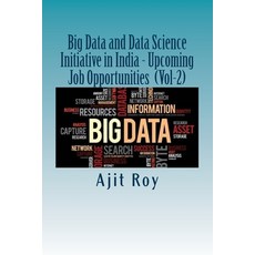 (영문도서) Big Data and Data Science Initiative in India - Upcoming Job Opportunities (Vol Paperback, Createspace Independent Pub..., English, 9781545406151