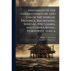 (영문도서)Assessment of the Undiscovered oil and gas of the Senegal Province Mauritania ... Paperback, Hutson Street Press, English, 9781025156408