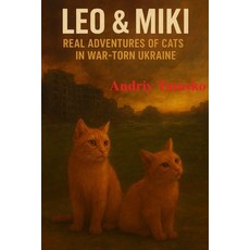 (英文圖書)Leo & Miki: Real Adventures of Cats in War-Torn Ukraine 平裝版, Independently Published, 英文