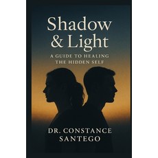 (英文圖書)Shadow & Light: A Guide To Healing The Hidden Self 平裝版, Maximillian Enterprises Inc., English