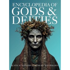 (영문도서)Encyclopedia of Gods & Deities - Slavic & Eastern European Mythology: An Illustr... Hardcover, Gargoyle Collective, English, 9786597576425