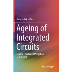 (영문도서) Ageing of Integrated Circuits: Causes Effects and Mitigation Techniques Hardcover, Springer, English, 9783030237806
