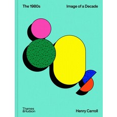(영문도서) The 1980s: Image of a Decade Hardcover, Thames & Hudson, English, 9780500027226