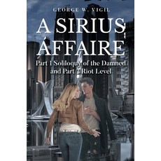 (英文圖書)A Sirius Affaire: Part 1 Soliloquy of the Damned and Part 2 Riot Level 平裝版, Page Publishing, Inc., 英文