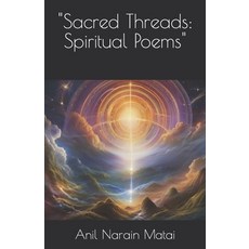 (영문도서) "Sacred Threads: Spiritual Poems" Paperback, Independently Published, English, 9798876485434