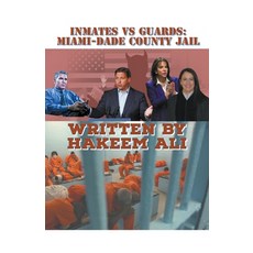 (영문도서) Inmates Vs Guards: Miami-Dade County Jail Paperback, Hakeem Yasir Ali, English, 9798223047186