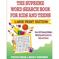 The Supreme Word Search Book for Kids and Teens - Large Print Edition: Over 200 Cleverly Hidden Word... Paperback, Kids Word Search Books