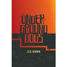 (영문도서)The Underground Dogs Paperback, Independently Published, English, 9781074337469