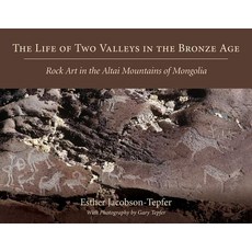 (영문도서) The Life of Two Valleys in the Bronze Age: Rock Art in the Altai Mountains of M... Paperback, Esther Jacobson-Tepfer, English, 9781643880280