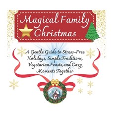 (英文圖書)Magical Family Christmas: A Gentle Guide to Stress-Free Holidays Simple Traditi... 平裝版, My World, English