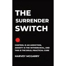 (英文圖書)The Surrender Switch: Control Is an Addiction Anxiety Is the Withdrawal and Th... 精裝版, Authors Crib, 英文