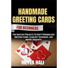 (영문도서)Handmade Greeting Cards for Beginners: Fun And Easy Projects To Craft Personaliz... Paperback, Independently Published, English, 9798272648723 Independently Published, English, 9798272648723