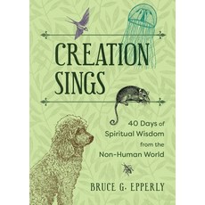 (英文圖書)Creation Sings: Forty Days of Spiritual Wisdom from the Non-Human World 平裝版, Harding House Publishing, I..., 英文
