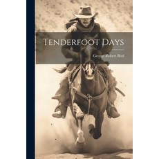 (영문도서) Tenderfoot Days Paperback, Legare Street Press, English, 9781022062450
