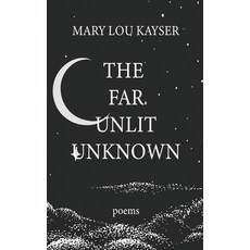 (영문도서) The Far Unlit Unknown Hardcover, Kingfisher Media Publishing, English, 9798987792308